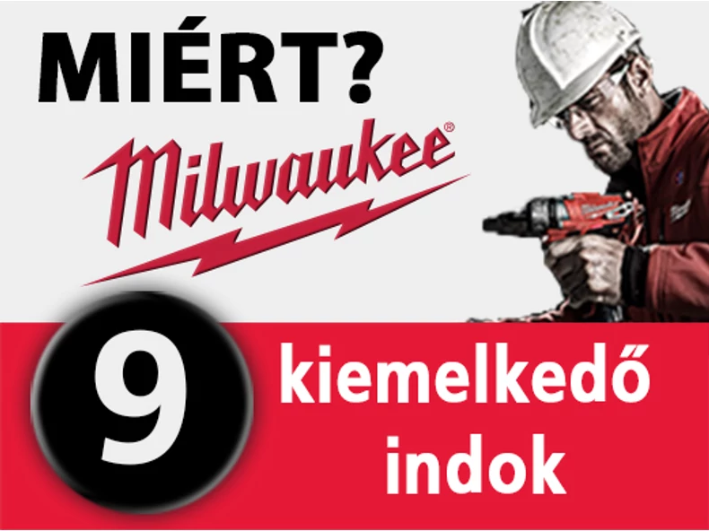 A Milwaukee szerszámok használatának 9 előnye